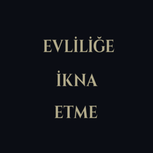 Evliliğe İkna Etme Ritüeli