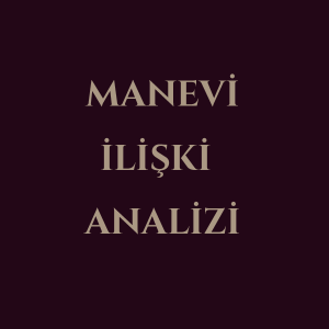 Manevi İlişki Analizi
