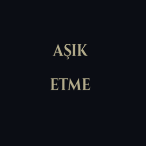 Aşık Etme